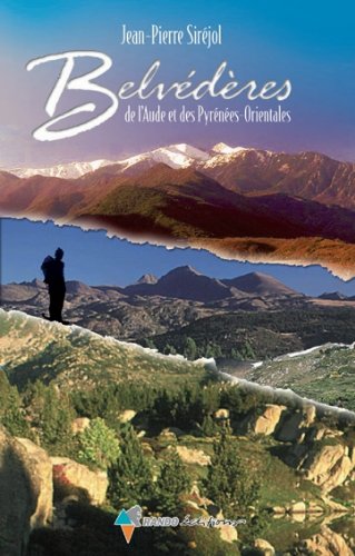 Belvédères de l'Aude et des Pyrénées-Orientales Belvédères de l'Aude et des Pyrénées-Orientales