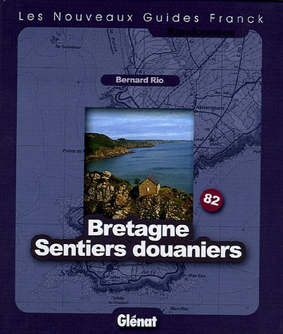 Bretagne - Sentiers douaniers : Fonds de cartes au 1/25 000 et au 1/50 000 Bretagne - Sentiers douaniers : Fonds de cartes au 1/25 000 et au 1/50 000