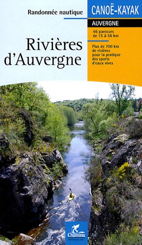 Rivières d'Auvergne : Randonnée nautique Rivières d'Auvergne : Randonnée nautique