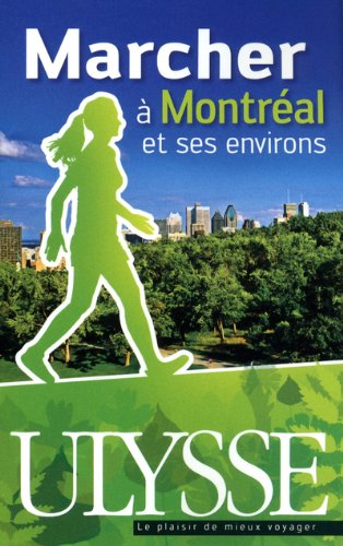 Marcher à Montréal et ses environs Marcher à Montréal et ses environs