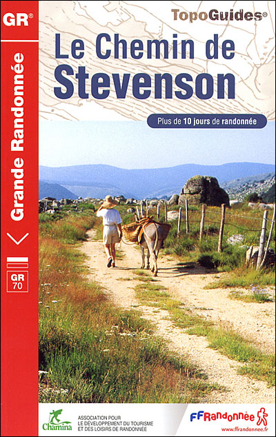 Le Chemin de Stevenson : Le Puy/Le Monastier/Florac/St-Jean-du-Gard/Alès Le Chemin de Stevenson : Le Puy/Le Monastier/Florac/St-Jean-du-Gard/Alès