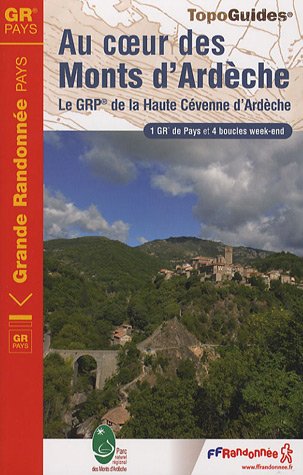 Au coeur des Monts d'Ardèche : Le GRP de la Haute Cévenne d'Ardèche Au coeur des Monts d'Ardèche : Le GRP de la Haute Cévenne d'Ardèche
