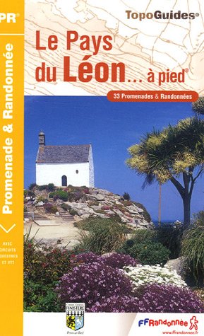 Le Pays du Léon à pied : 33 Promenades et randonnées Le Pays du Léon à pied : 33 Promenades et randonnées