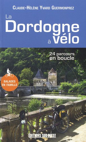 La Dordogne à vélo La Dordogne à vélo
