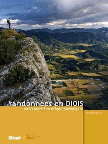 Randonnées en Diois : Du Vercors à la Drôme provençale Randonnées en Diois : Du Vercors à la Drôme provençale