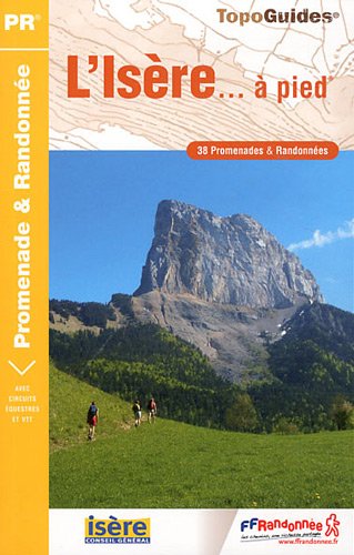 L'Isère à pied : 38 promenades & randonnées L'Isère à pied : 38 promenades & randonnées