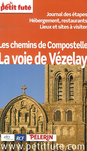 Les chemins de Compostelle, la voie de Vézelay Les chemins de Compostelle, la voie de Vézelay