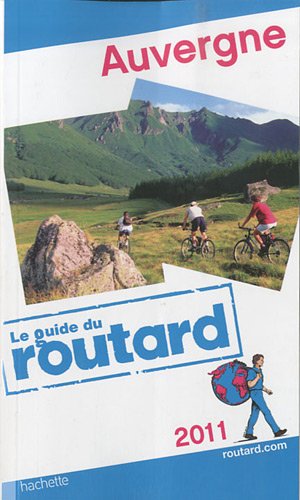 Guide du Routard Auvergne 2011 Guide du Routard Auvergne 2011