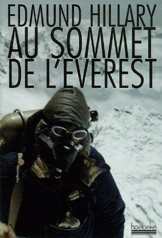 Au sommet de l'Everest : Il y a 50 ans l'Evrest, l'expédition qui a vaincu le toit du monde Au sommet de l'Everest : Il y a 50 ans l'Evrest, l'expédition qui a vaincu le toit du monde