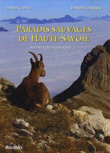 Paradis Sauvages de Haute Savoie : sentiers de Montagne Paradis Sauvages de Haute Savoie : sentiers de Montagne