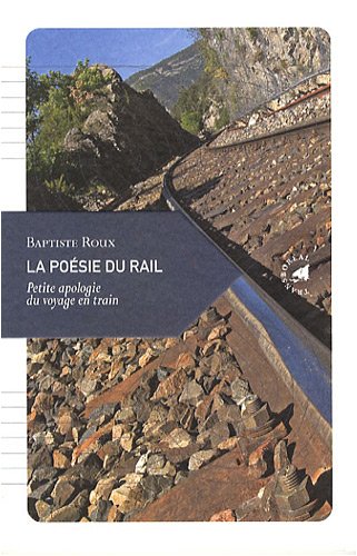 La poésie du rail : Petite apologie du voyage en train La poésie du rail : Petite apologie du voyage en train