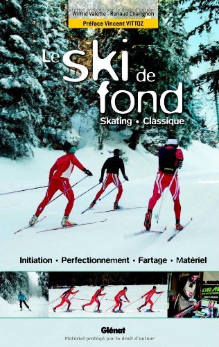 Le ski de fond : Skating, Classique Le ski de fond : Skating, Classique