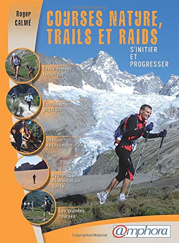Courses Nature, Trails et Raids - S'initier et progresser Courses Nature, Trails et Raids - S'initier et progresser