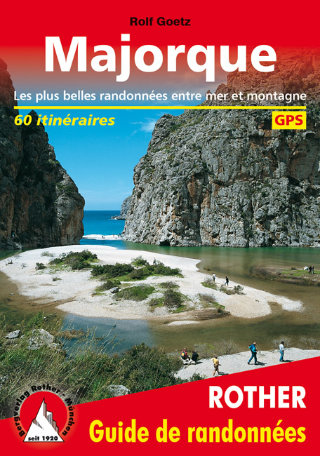 Majorque Les 60 plus belles randonnées Majorque Les 60 plus belles randonnées
