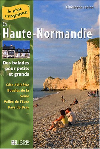 Le P’tit crapahut en Haute-Normandie : Balades pour petits et grands Le P’tit crapahut en Haute-Normandie : Balades pour petits et grands