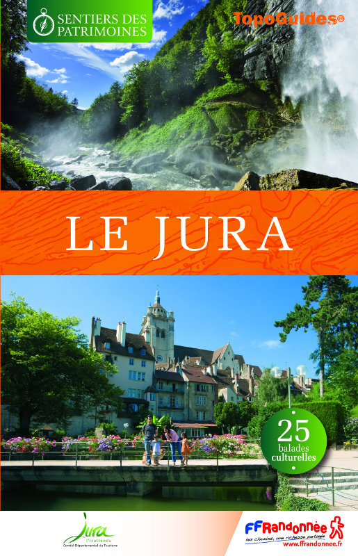 Les Sentiers des Patrimoines dans le Jura Les Sentiers des Patrimoines dans le Jura