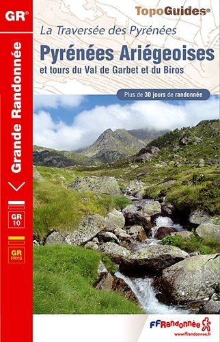Pyrénées Ariégeoises et tours du Val de Garbet et du Biros Pyrénées Ariégeoises et tours du Val de Garbet et du Biros