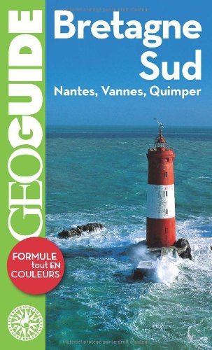 Bretagne Sud : Nantes, Vannes, Quimper Bretagne Sud : Nantes, Vannes, Quimper