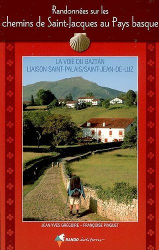 Randonnées sur les chemins de Saint-Jacques au Pays Basque Randonnées sur les chemins de Saint-Jacques au Pays Basque