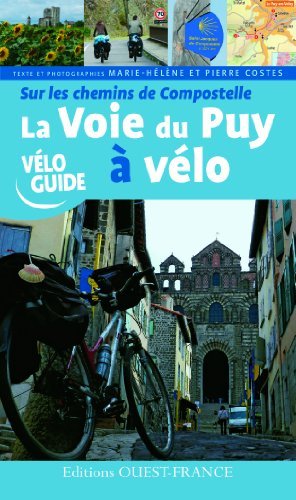 Sur les chemins de Compostelle : La Voie du Puy à vélo Sur les chemins de Compostelle : La Voie du Puy à vélo