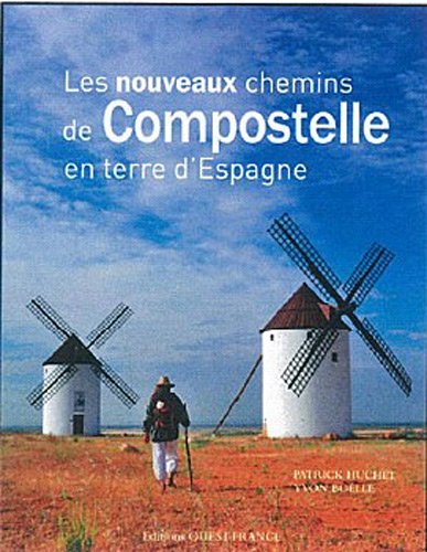 Les nouveaux chemins de compostelle en terre d'Espagne Les nouveaux chemins de compostelle en terre d'Espagne