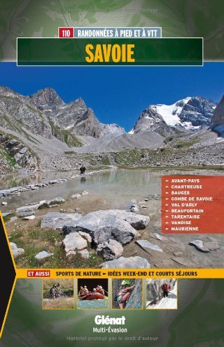 Savoie : 110 randonnées à pied et à VTT Savoie : 110 randonnées à pied et à VTT