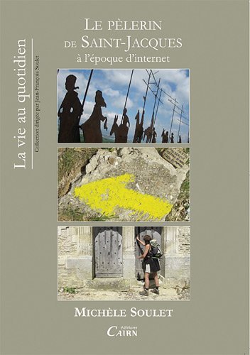 Le pèlerin de Saint-Jacques à l’époque d'Internet Le pèlerin de Saint-Jacques à l’époque d'Internet