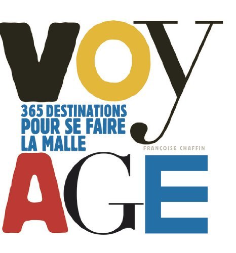 Voyage : 365 destinations pour se faire la malle Voyage : 365 destinations pour se faire la malle