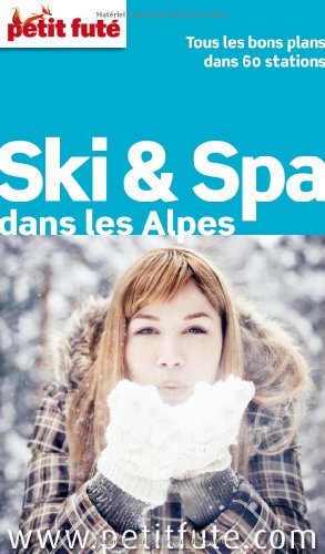Petit Futé Ski et spa dans les Alpes Petit Futé Ski et spa dans les Alpes