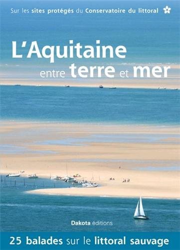 L'aquitaine entre terre et mer 2013 L'aquitaine entre terre et mer 2013