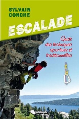 Escalade guide des techniques sportives et traditionnelles Escalade guide des techniques sportives et traditionnelles