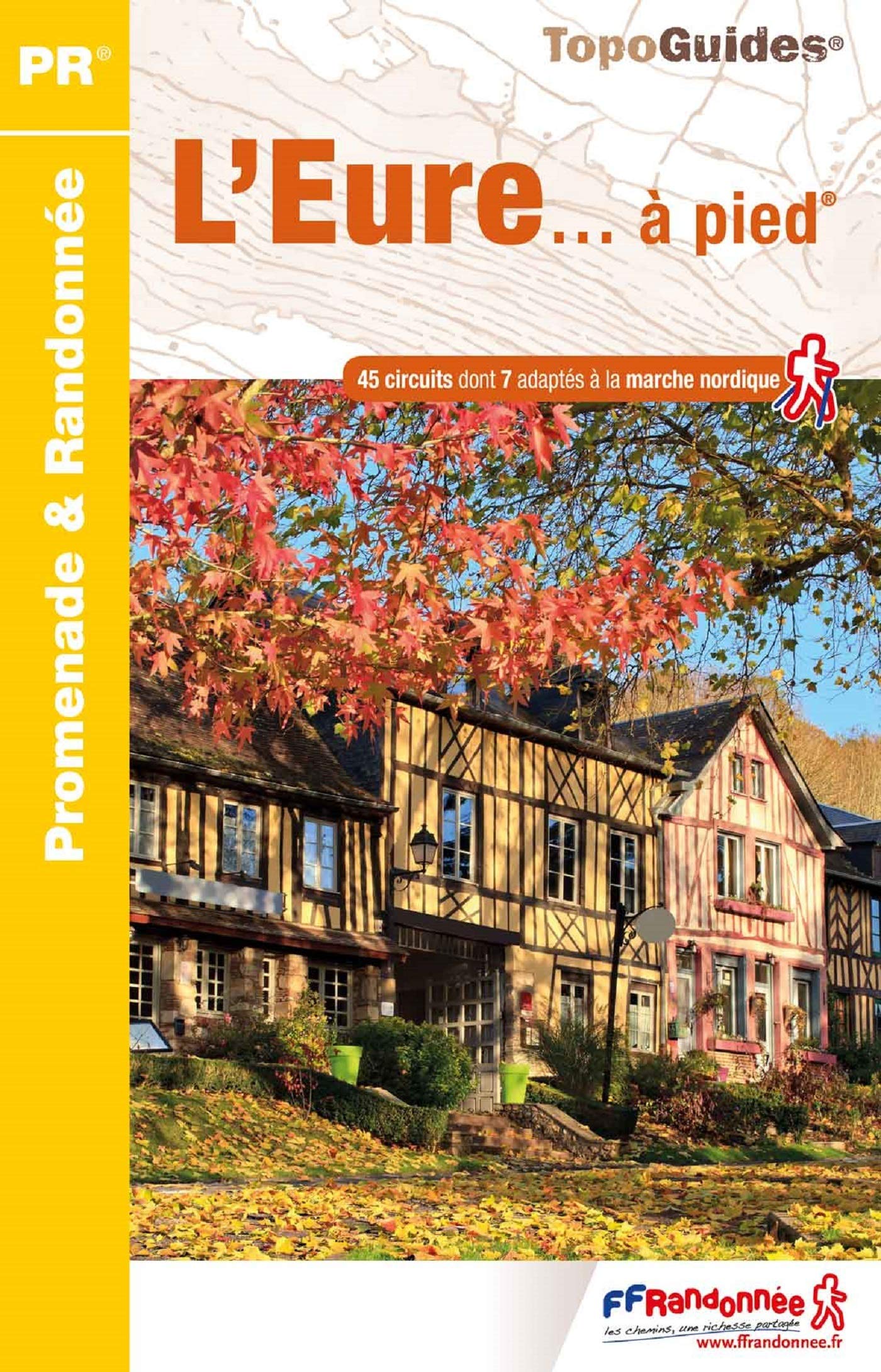 L'Eure à pied : 45 circuits dont 7 adaptés à la marche nordique L'Eure à pied : 45 circuits dont 7 adaptés à la marche nordique