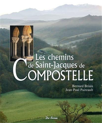 Les chemins de saint Jacques de Compostelle Les chemins de saint Jacques de Compostelle