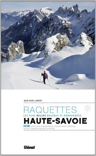 Randonnées à raquettes en Haute-Savoie Tome 1 Randonnées à raquettes en Haute-Savoie Tome 1