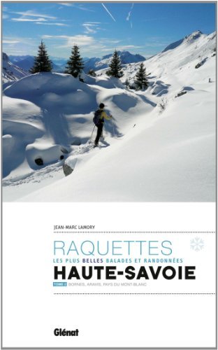 Randonnées à raquettes en Haute-Savoie Tome 2 Randonnées à raquettes en Haute-Savoie Tome 2