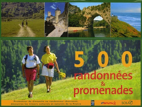 500 randonnées et promenades en France 500 randonnées et promenades en France