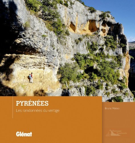 Pyrénées, les randonnées du vertige Pyrénées, les randonnées du vertige