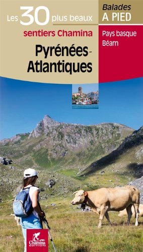 Pyrenées-Atlantiques Les 30 plus beaux sentiers Pyrenées-Atlantiques Les 30 plus beaux sentiers
