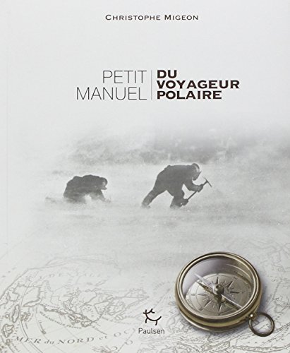 Petit manuel du voyageur polaire Petit manuel du voyageur polaire