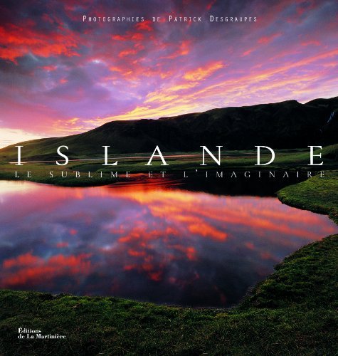 Islande : Le sublime et l'imaginaire Islande : Le sublime et l'imaginaire