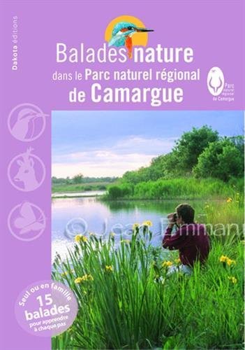 Balades nature dans le Parc naturel régional de Camargue Balades nature dans le Parc naturel régional de Camargue