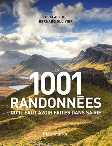 Les 1001 randonnées qu'il faut avoir faites dans sa vie Les 1001 randonnées qu'il faut avoir faites dans sa vie