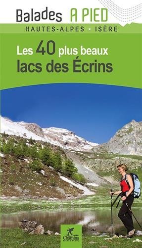 Les 40 plus beaux lacs des Ecrins Les 40 plus beaux lacs des Ecrins