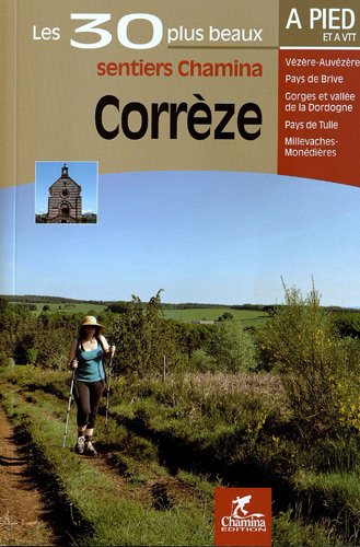 Les 30 plus beaux sentiers Chamina en Corrèze Les 30 plus beaux sentiers Chamina en Corrèze