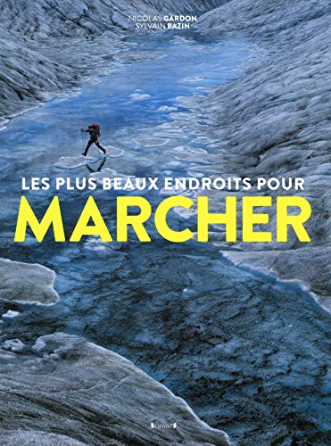 Les plus beaux endroits pour marcher Les plus beaux endroits pour marcher