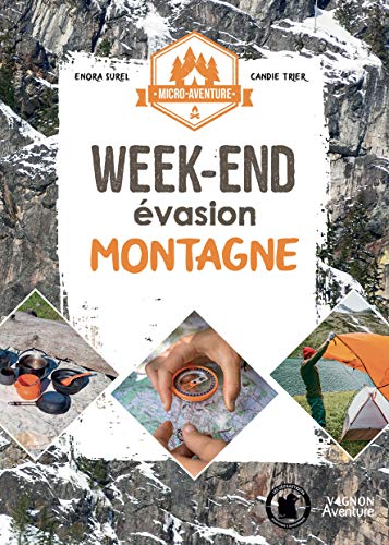Micro-aventure : week-end évasion montagne Micro-aventure : week-end évasion montagne