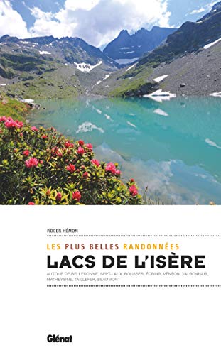 Lacs de l'Isère, les plus belles randonnées Lacs de l'Isère, les plus belles randonnées