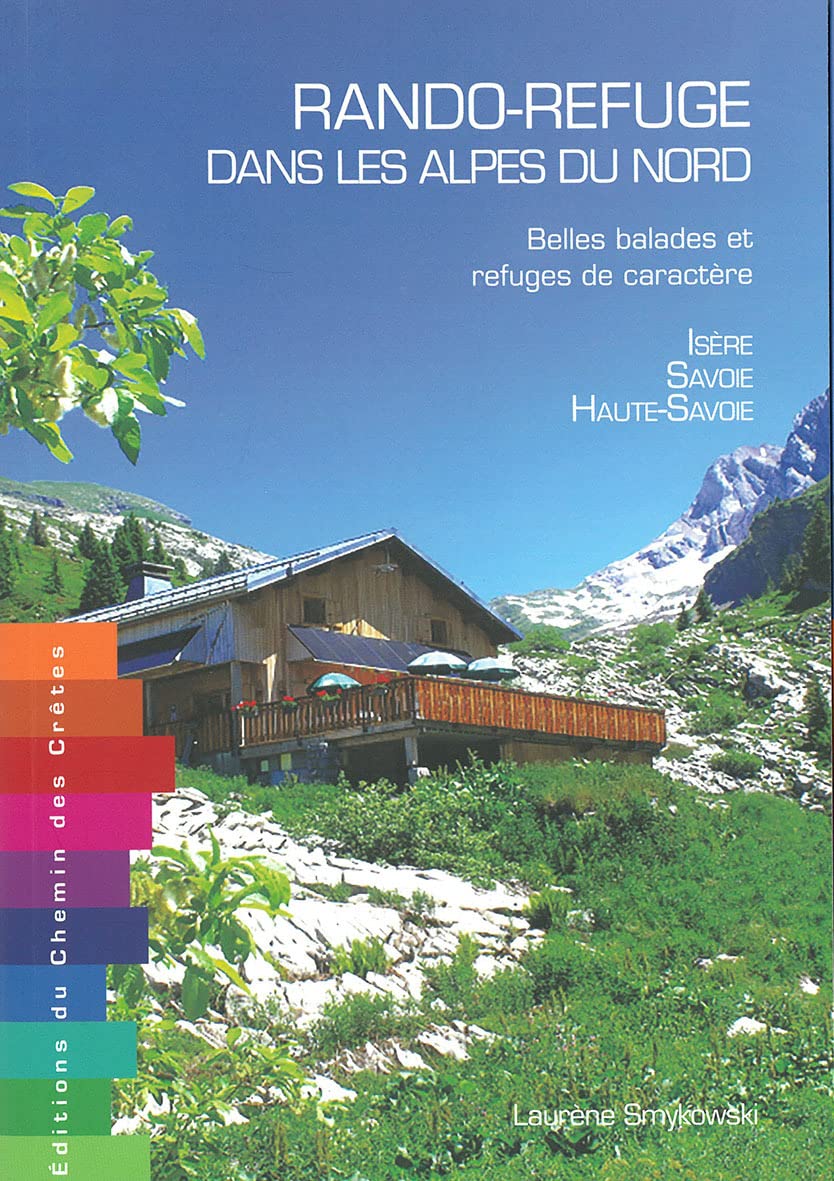 Rando refuge dans les Alpes du nord - Belles balades et refuges de caractère Rando refuge dans les Alpes du nord - Belles balades et refuges de caractère