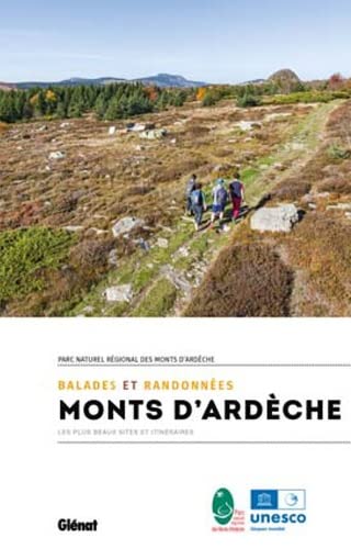 Balades et randonnées dans les Monts d'Ardèche : Les plus beaux sites et itinéraires Balades et randonnées dans les Monts d'Ardèche : Les plus beaux sites et itinéraires