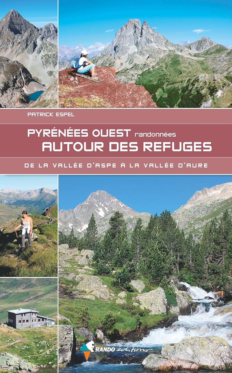 Pyrénées Ouest Randonnées autour des refuges Pyrénées Ouest Randonnées autour des refuges